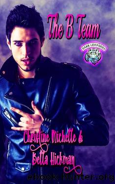 The B Team: A Dark Leopards MC Novella by Christine Michelle & Christine M. Butler & Bella Hickman