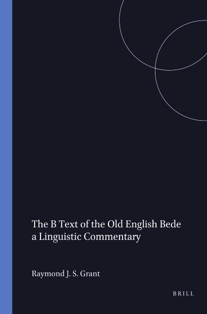 The B Text of the Old English Bede by Raymond J.S. Grant;