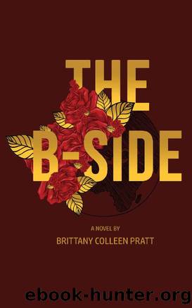 The B-Side by Brittany Colleen Pratt