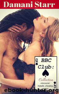 The BBC Club Bundle Books 1-4: Interracial, hotwife, cheating erotica by Damani Starr