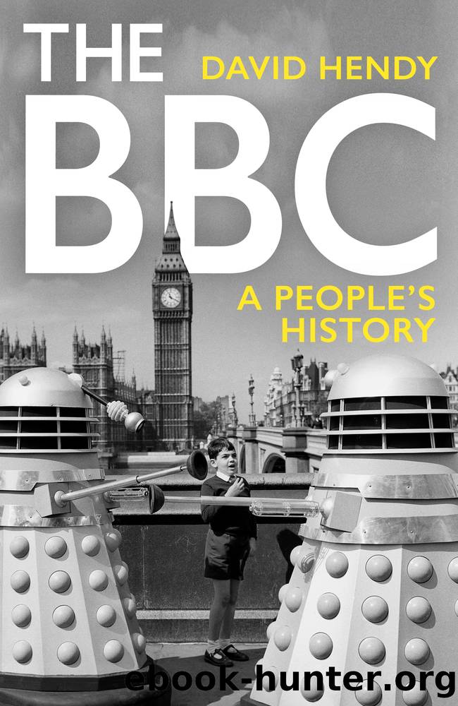 The BBC: A Peopleâs History by David Hendy