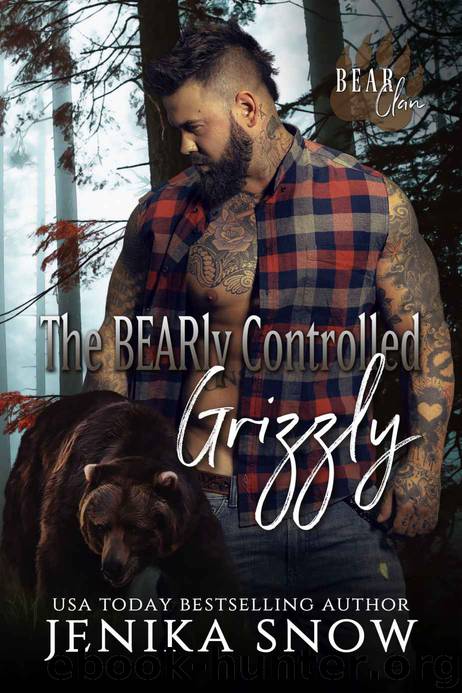 The BEARly Controlled Grizzly: Bear Clan, 1 by Snow Jenika