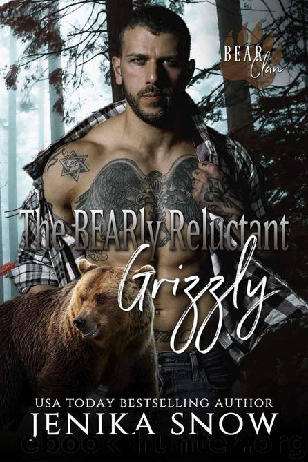 The BEARly Reluctant Grizzly (Bear Clan, 4) by Snow Jenika