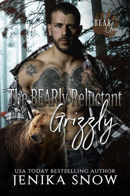 The BEARly Reluctant Grizzly: Bear Clan, 4 by Snow Jenika