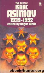 The BEST OF ISAAC ASIMOV 1939 - 1952: Marooned Off Vesta; Nightfall; C Chute; The Martian Way; The Deep by Isaac (edited By Angus Wells) Asimov