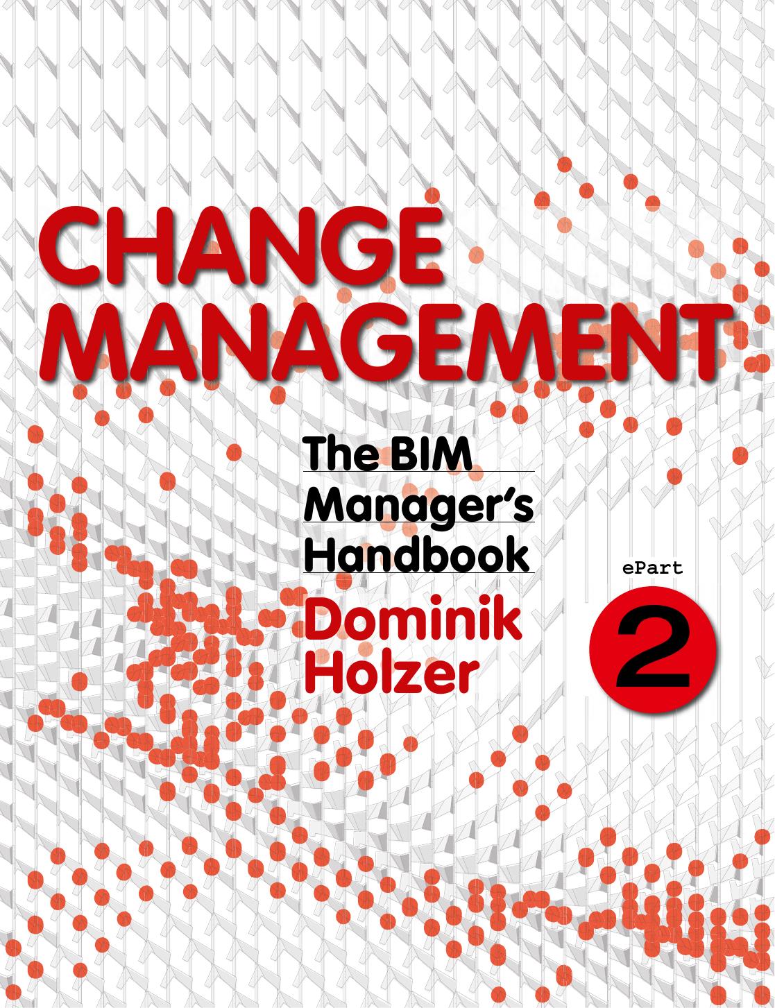 The BIM Manager's Handbook: Guidance for Professionals in Architecture, Engineering, and Construction by Unknow