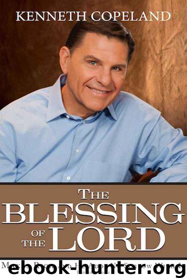 The BLESSING of the LORD Makes Rich and He Adds No Sorrow With It Proverbs 10:22 by Kenneth Copeland