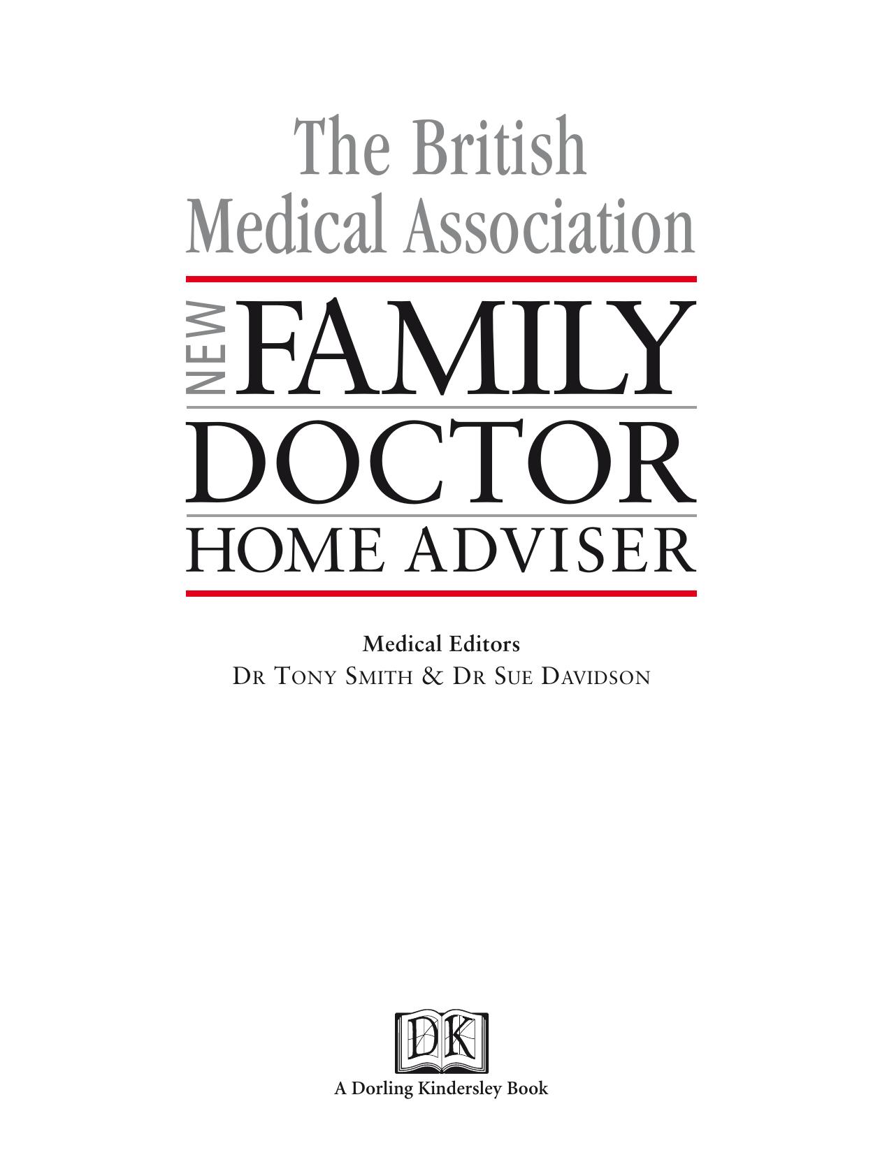 The BMA Family Doctor Home Adviser: The Complete Quick-reference Guide to Symptoms and How to Deal with Them by Smith T