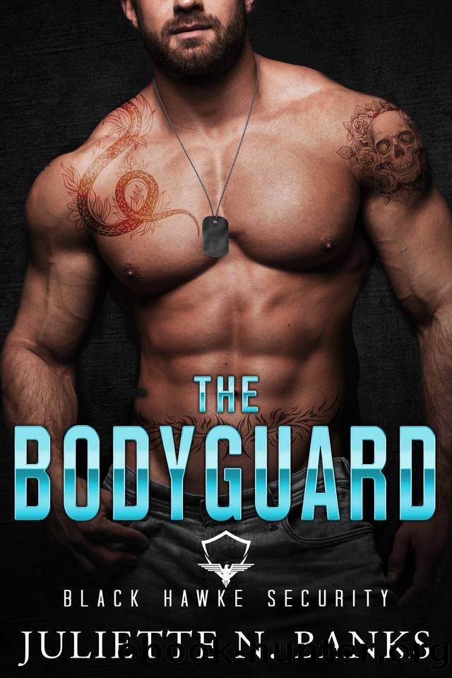 The BODYGUARD: Steamy Military Romance (Black Hawke Security Book 2) by Juliette N. Banks