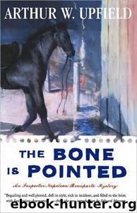 The BONE IS POINTED by Arthur Upfield