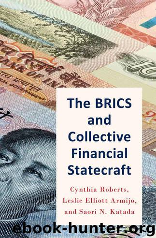 The BRICS and Collective Financial Statecraft by Roberts Cynthia & Armijo Leslie & Katada Saori