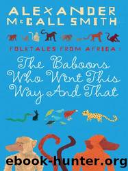 The Baboons Who Went This Way and That: Folktales From Africa by Smith Alexander McCall