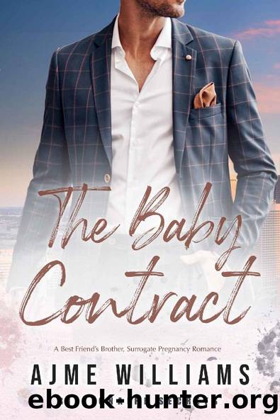 The Baby Contract: A Best Friend's Brother, Surrogate Pregnancy Romance (Billionaire Secrets Book 4) by Ajme Williams