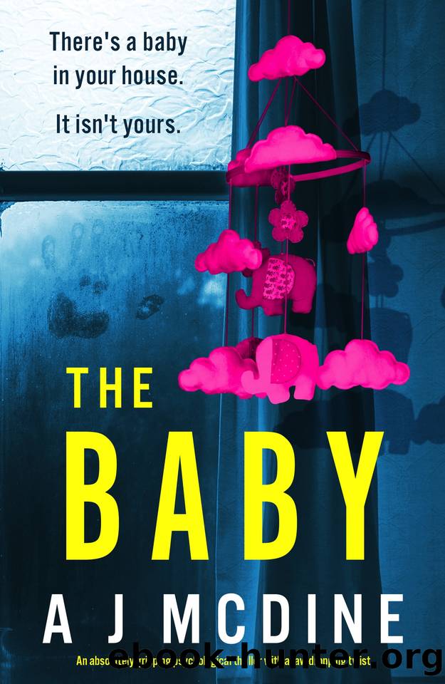 The Baby: An absolutely gripping psychological thriller with a jaw-dropping twist by A J McDine