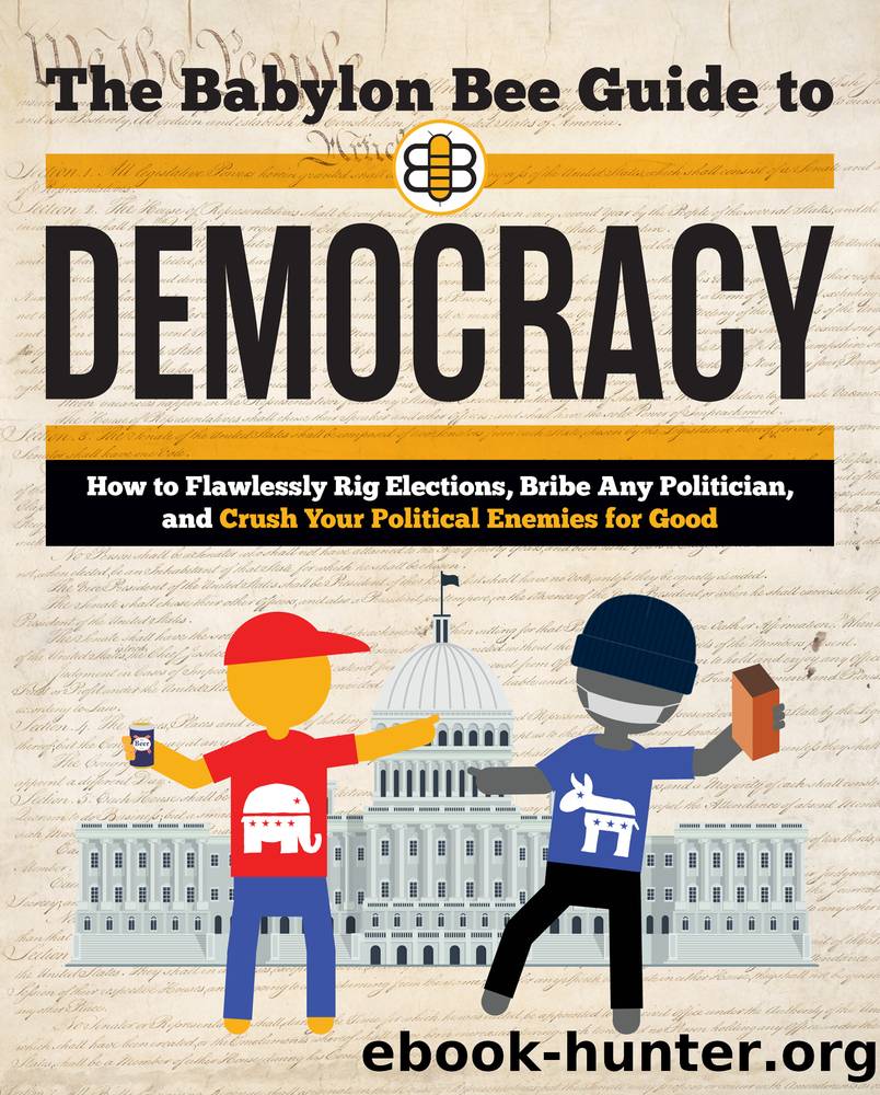 The Babylon Bee Guide to Democracy by Babylon Bee