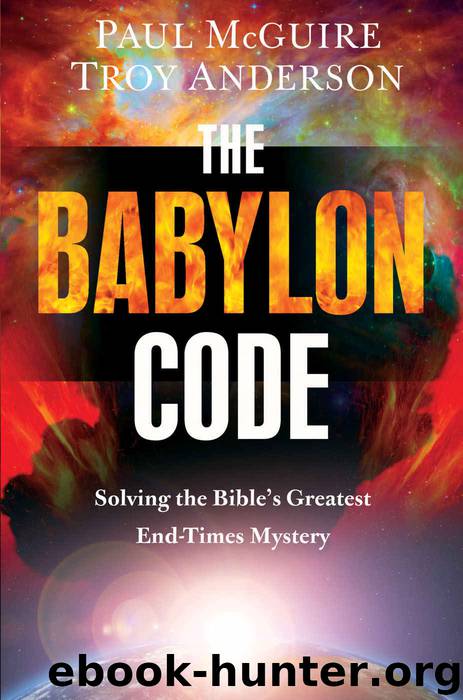 The Babylon Code: Solving the Bible's Greatest End-Times Mystery by Paul McGuire & Troy Anderson