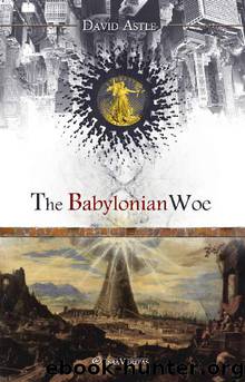 The Babylonian Woe by David Astle