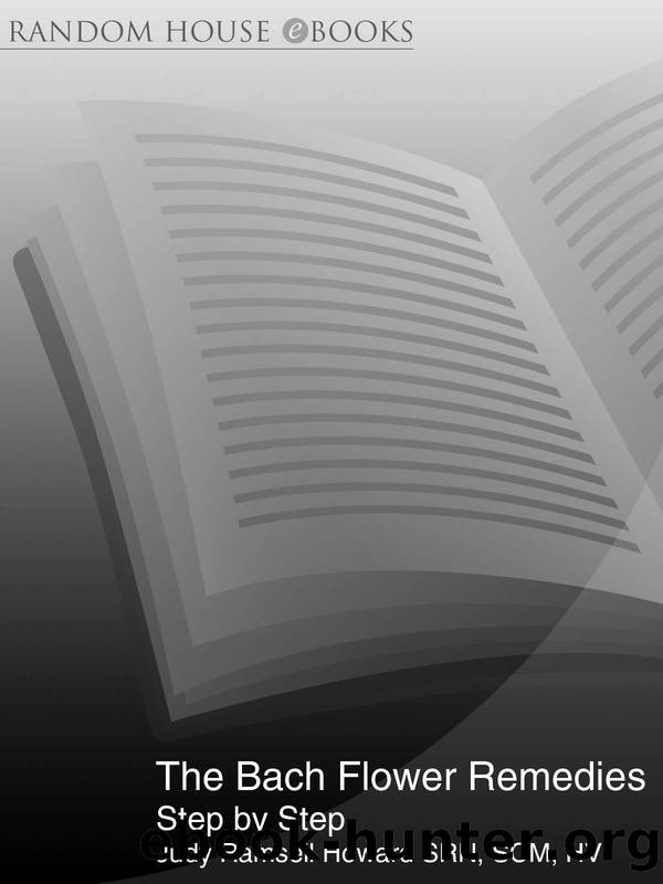 The Bach Flower Remedies Step by Step by Judy Howard