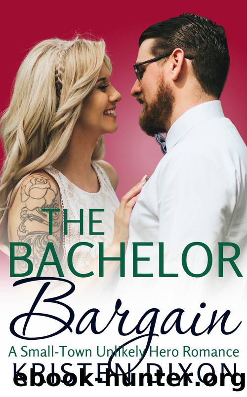 The Bachelor Bargain: A Small-Town Unlikely Hero Romance (Sweet Nothings Bake Shop Book 4) by Dixon Kristen