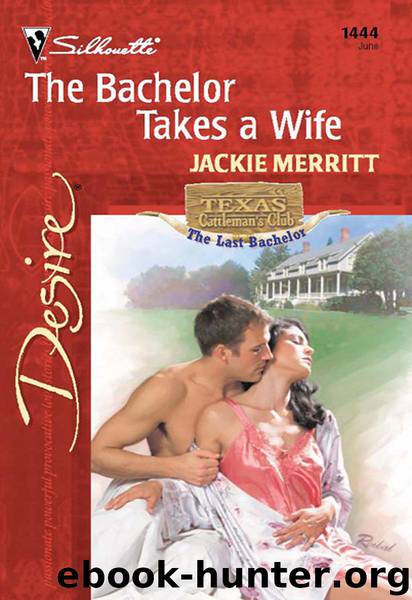 The Bachelor Takes a Wife by Jackie Merritt