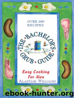 The Bachelor's Grub Guide by Alastair Williams