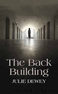 The Back Building by Julie Dewey