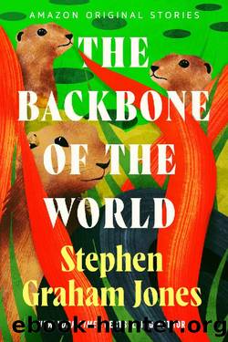 The Backbone of the World (Trespass collection) by Stephen Graham Jones