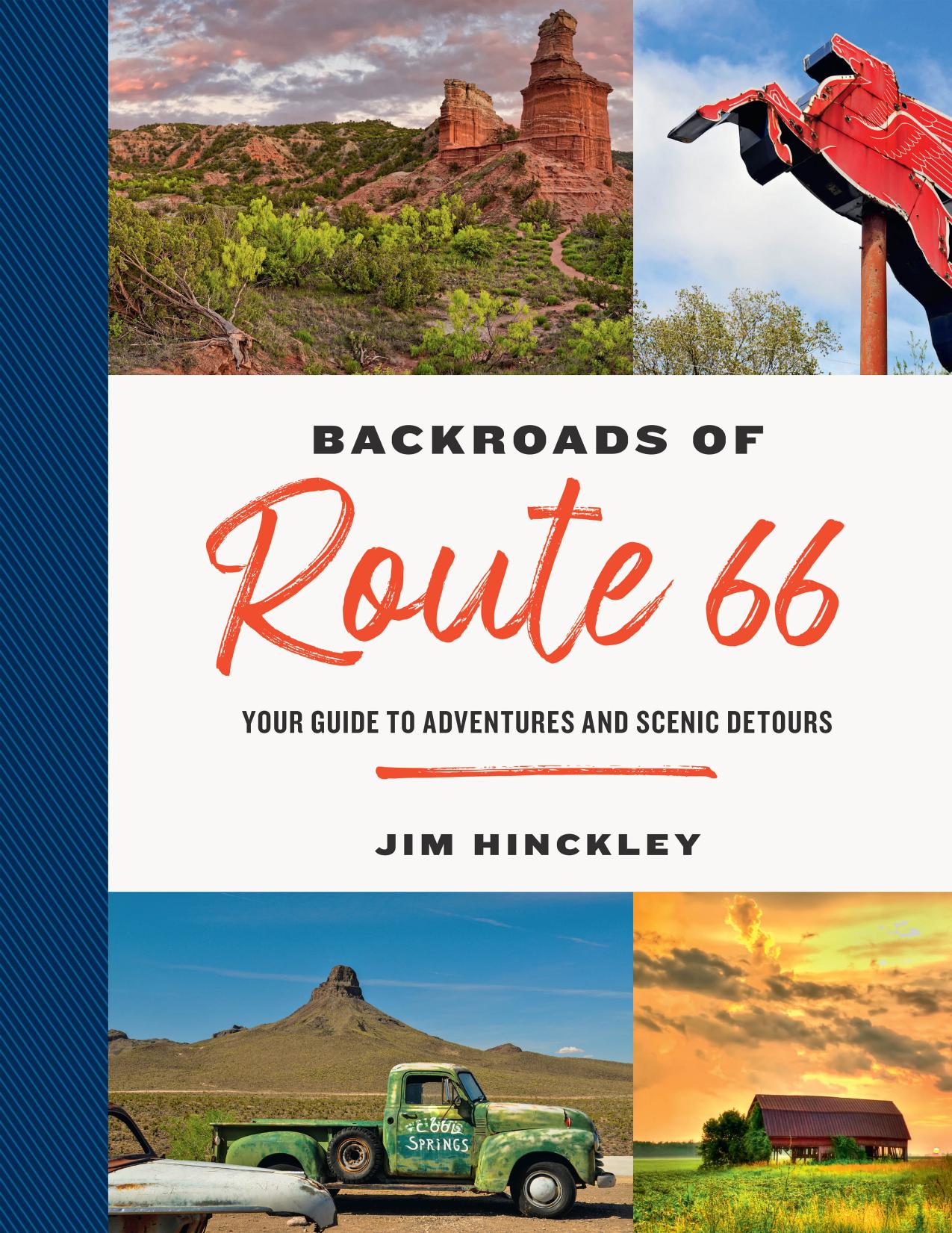 The Backroads of Route 66: Your Guide to Adventures and Scenic Detours by Jim Hinckley