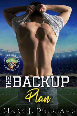 The Backup Plan: A Friends to Lovers Sports Romance (One Pass Away: A New Season Book 2) by Mary J. Williams