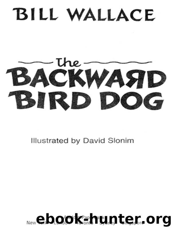 The Backward Bird Dog by Bill Wallace