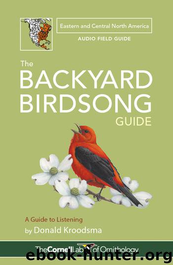The Backyard Birdsong Guide Eastern and Central North America by Donald Kroodsma