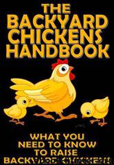 The Backyard Chickens Handbook: What You Need to Know to Raise Backyard Chickens by M. Anderson