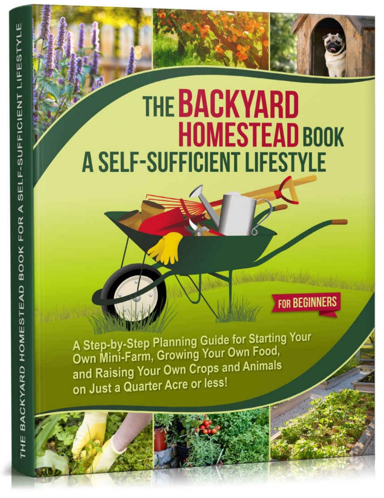 The Backyard Homestead Book for a Self-Sufficient Lifestyle. For Beginners by Bradford Collin