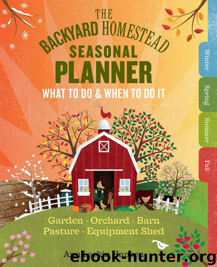 The Backyard Homestead Seasonal Planner by Ann Larkin Hansen
