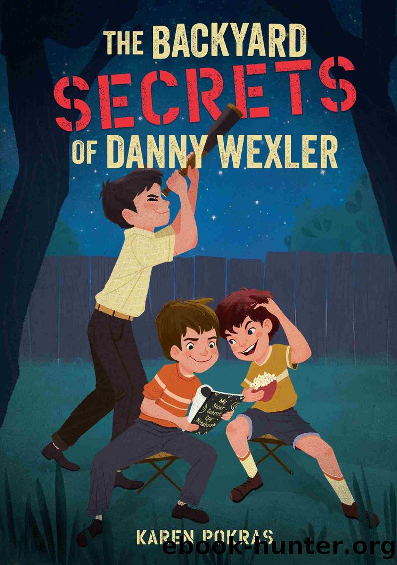 The Backyard Secrets of Danny Wexler by Karen Pokras