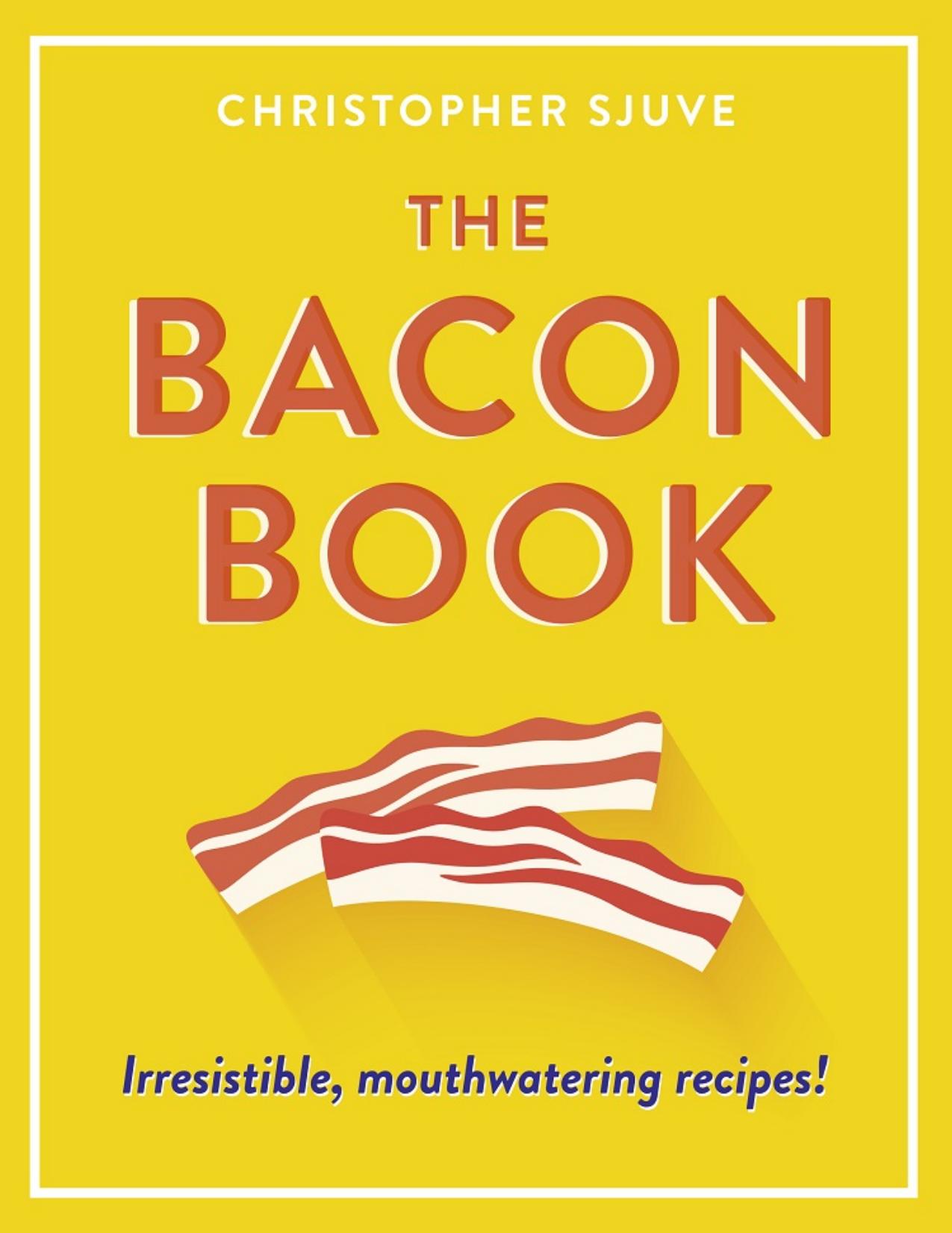 The Bacon Book by Christopher Sjuve