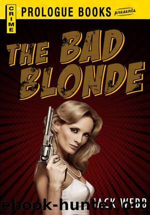 The Bad Blonde by Jack Webb