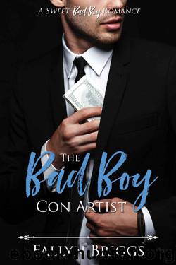 The Bad Boy Con Artist (A Sweet Bad Boy Romance Book 1) by Fallyn Briggs