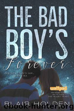The Bad Boy's Forever (The Bad Boy's Girl Book 3) by Blair Holden