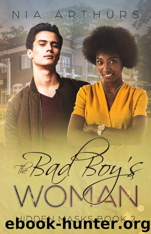 The Bad Boy's Woman (Hidden Masks Book 2) by Nia Arthurs