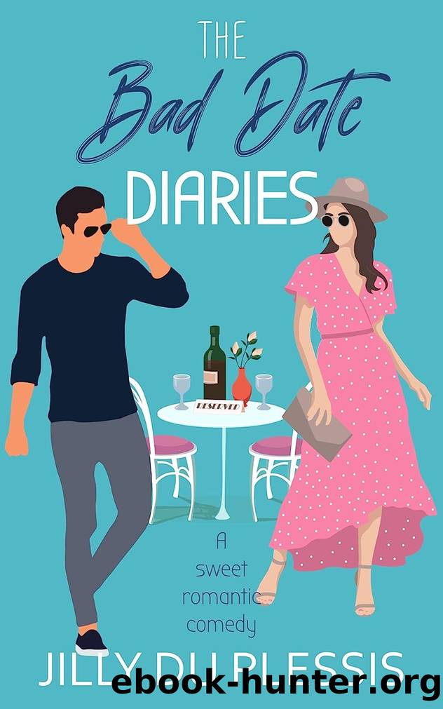 The Bad Date Diaries by Plessis Jilly Du