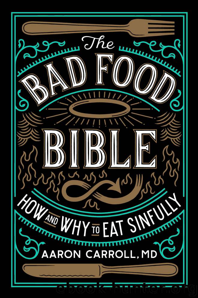 The Bad Food Bible by Aaron Carroll