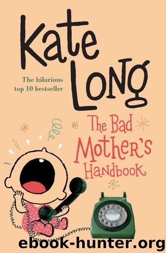 The Bad Mother's Handbook by Kate Long