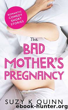 The Bad Mother's Pregnancy by Suzy K Quinn