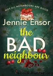 The Bad Neighbour by Jennie Ensor