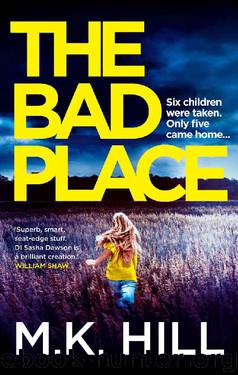 The Bad Place (A Sasha Dawson Thriller Book 1) by M.K. Hill