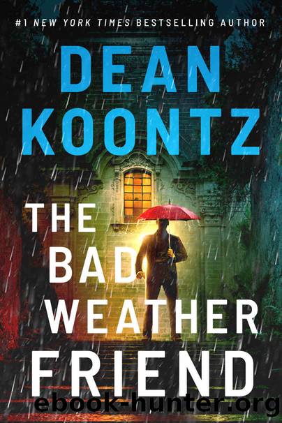 The Bad Weather Friend by Koontz Dean