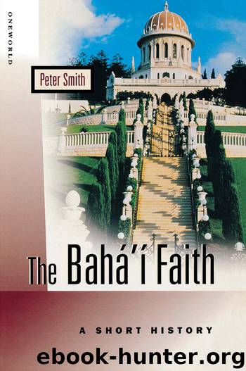 The Baha'i Faith by Peter Smith