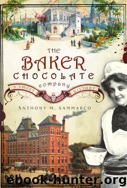 The Baker Chocolate Company by Anthony M. Sammarco