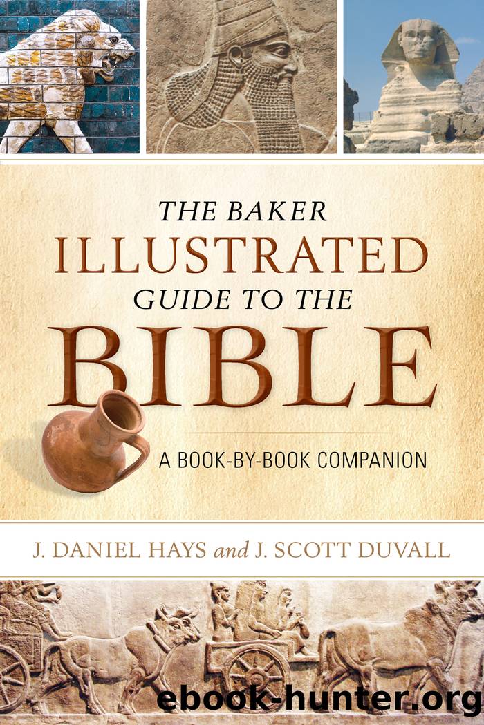 The Baker Illustrated Guide to the Bible by J. Daniel Hays